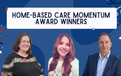 Caring Leaders Earn Home-Based Care Momentum Awards